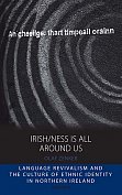 Irish/ness is all around us: language revivalism and the culture of ethnic identity in Northern Ireland