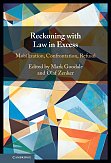 Reckoning with Law in Excess: Mobilization, Confrontation,
Refusal. Edited by Mark Goodale & Olaf Zenker